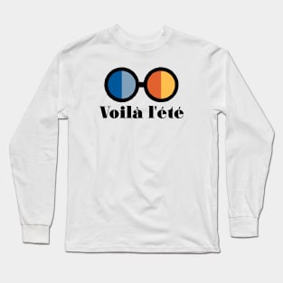 Voila l'ete - Here comes the summer Long Sleeve T-Shirt